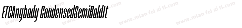 ETCAnybody CondensedSemiBoldIt字体转换